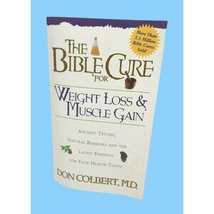 The Bible Cure for Weight Loss and Muscle Gain Don Colbert MD